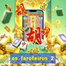 os farofeiros 2 rede canais